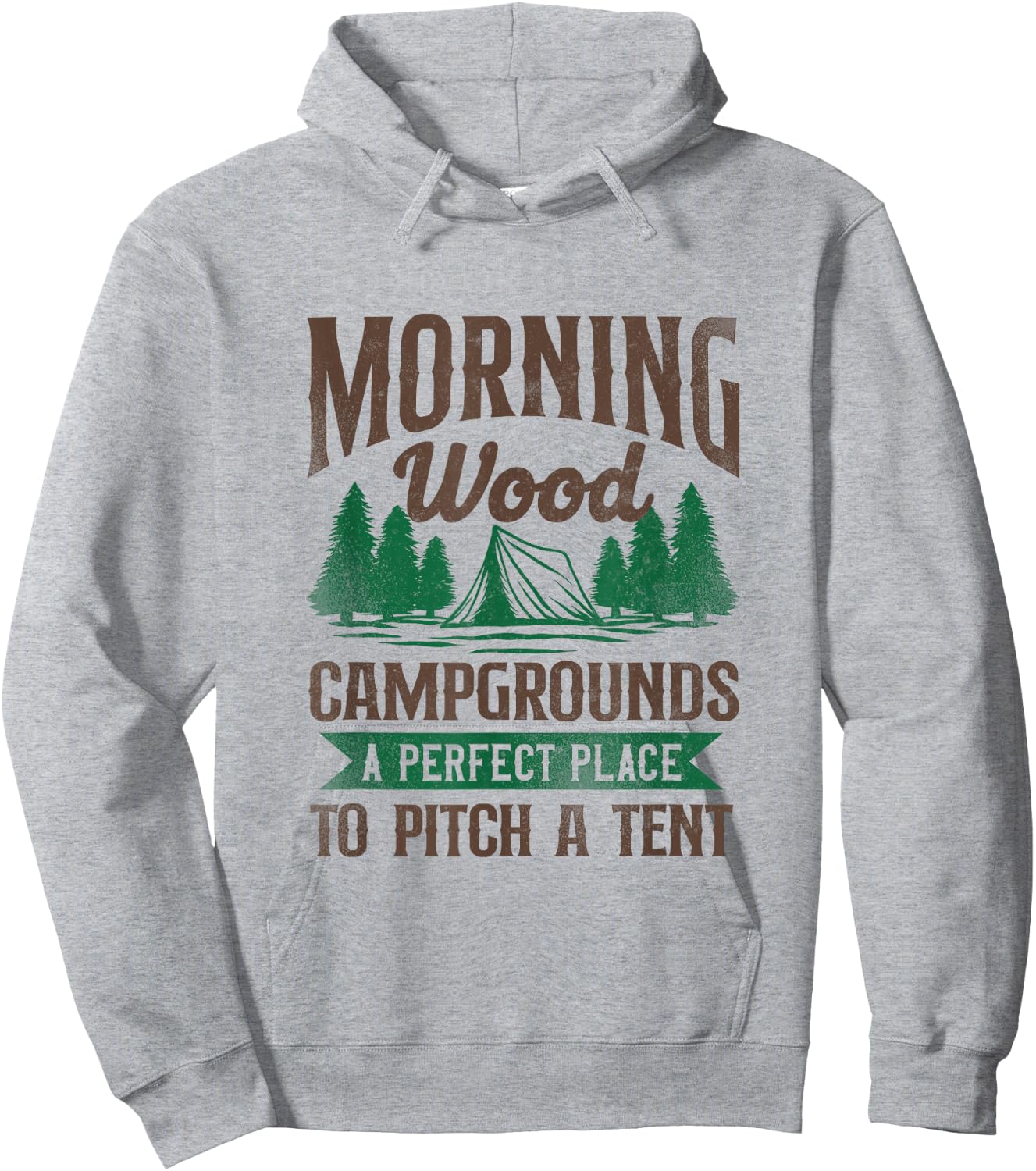 Morning Wood Campgrounds A Perfect Place To Pitch A Tent Hoodie - Hoodie | Ash
