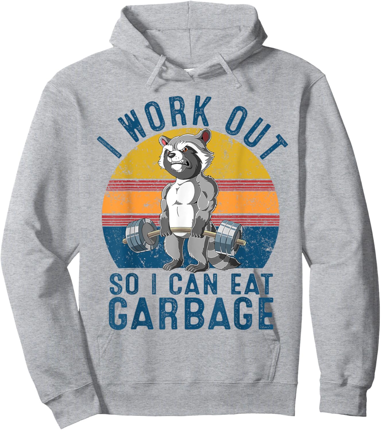 I Work Out So I Can Eat Garbage Raccoon Gym Weight Training Hoodie - Hoodie | Ash
