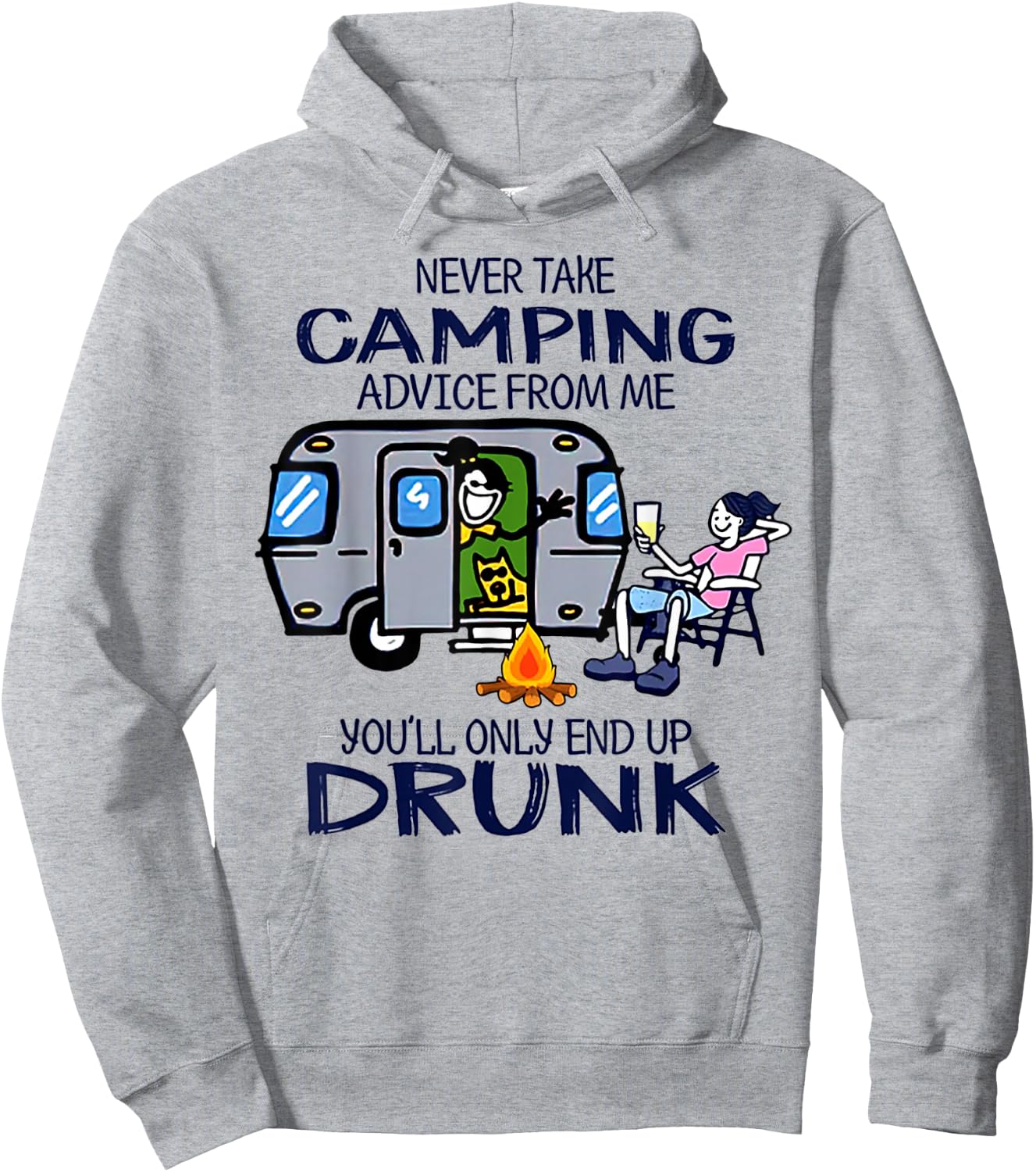 Never Take Camping Advice From me You'll Only End Up Drunk Hoodie - Hoodie | Ash