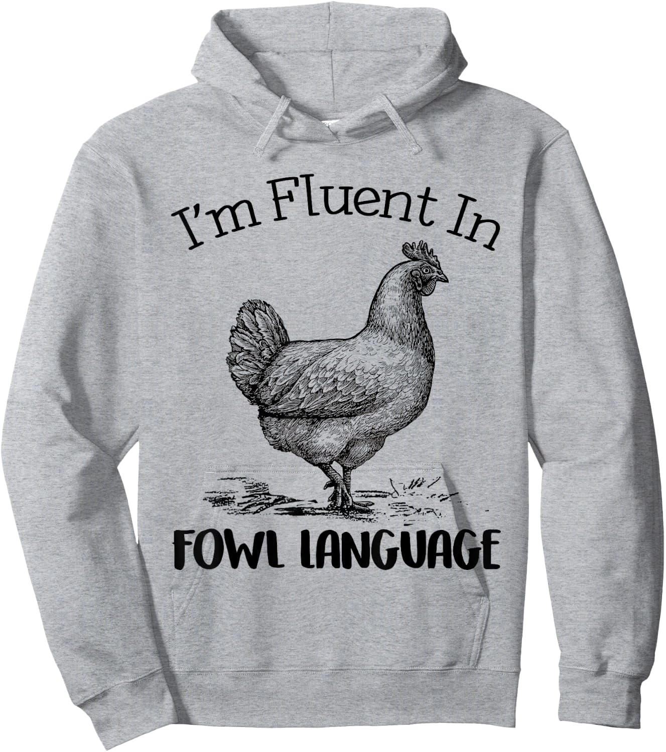 I’m Fluent In Fowl Language Funny Chicken Hoodie - Hoodie | Ash