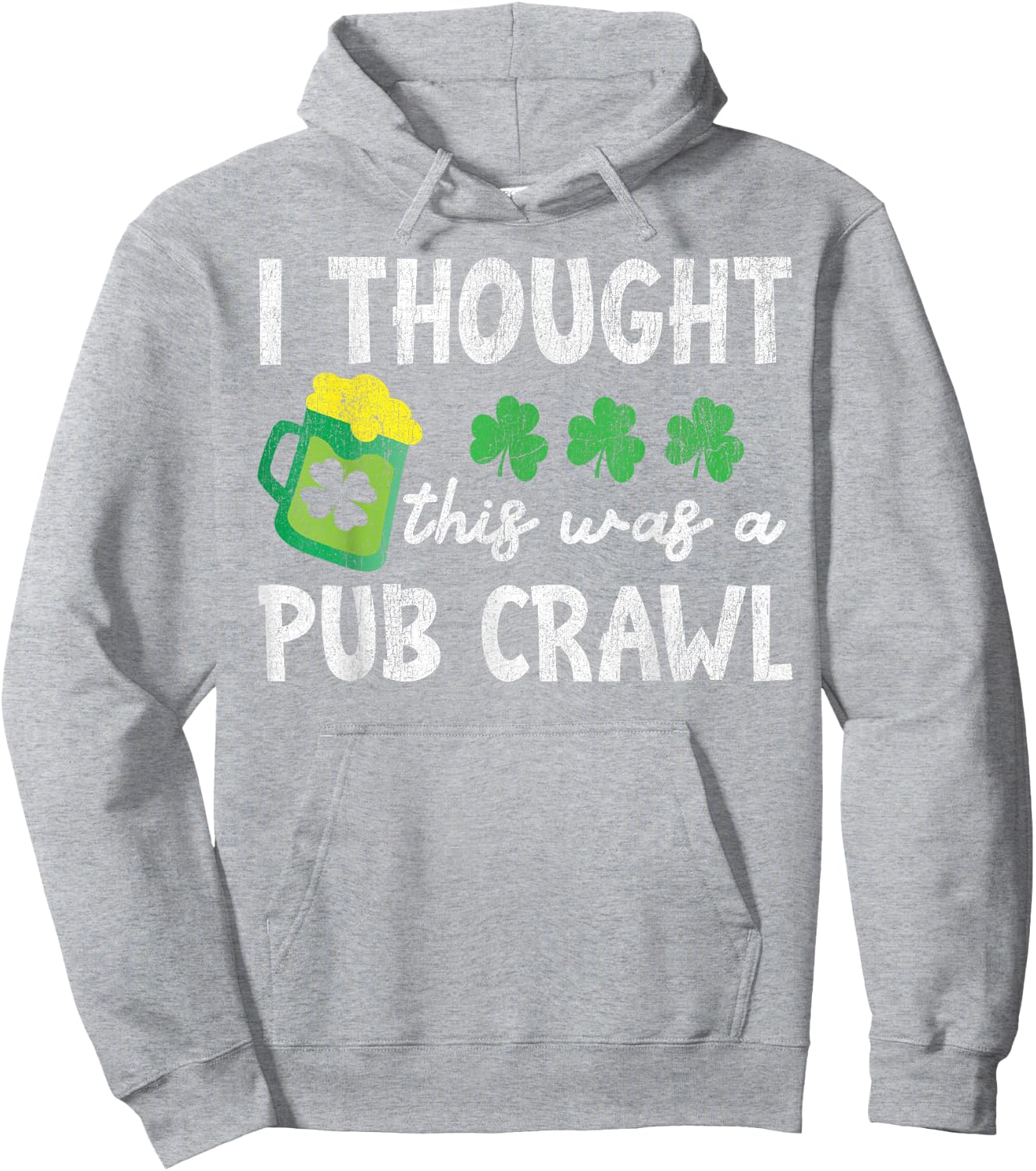 I Thought This Was A Pub Crawl Funny St Patricks Day Run Hoodie - Hoodie | Ash