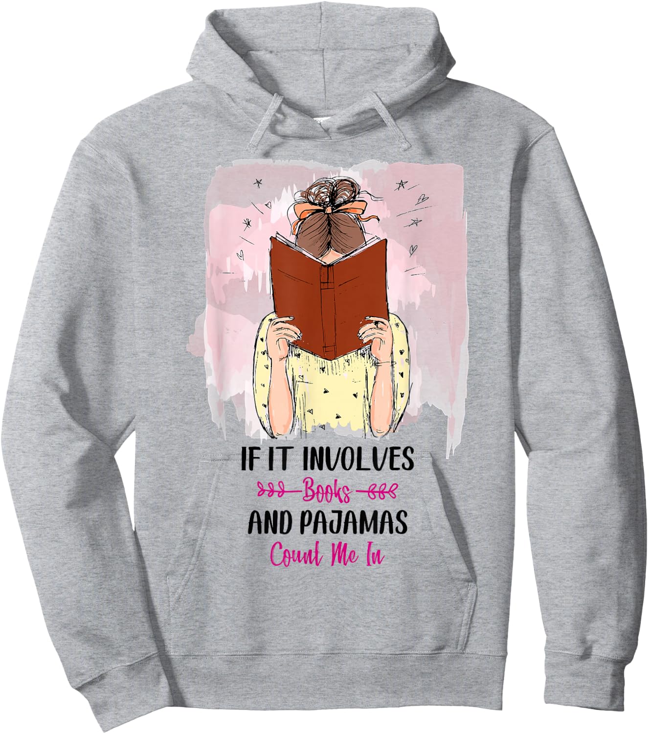 If It Involves Books and Pajamas Count Me In Hoodie - Hoodie | Ash