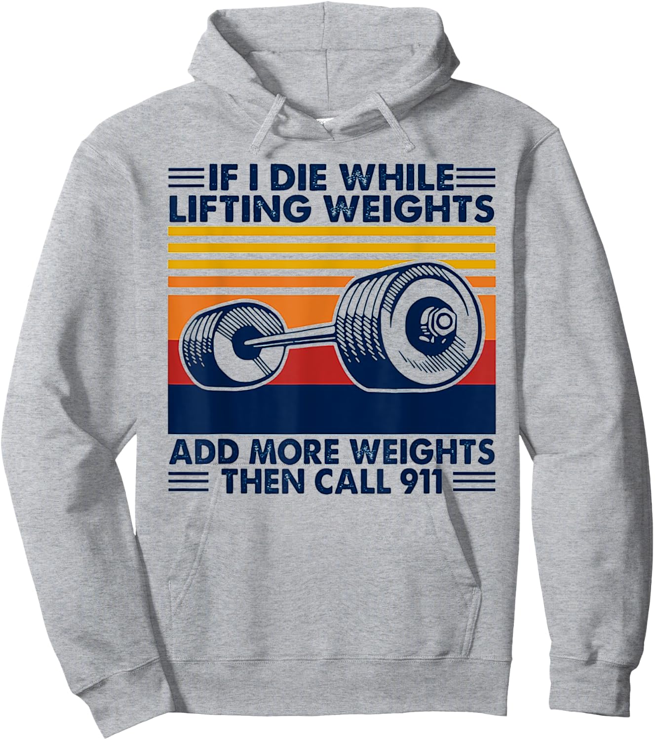 If I Die While Lifting Weights Add More Weights Call 911 Hoodie - Hoodie | Ash