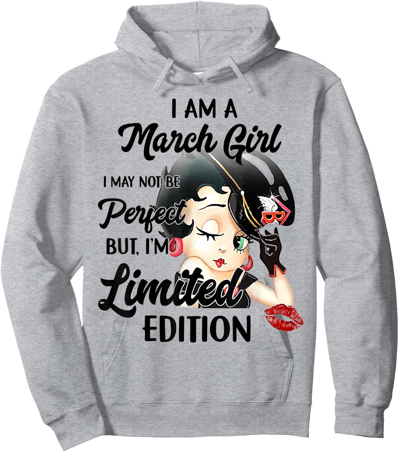 I Am A March Girl I May Not Be Perfect I'm Limited Edition Hoodie - Hoodie | Ash