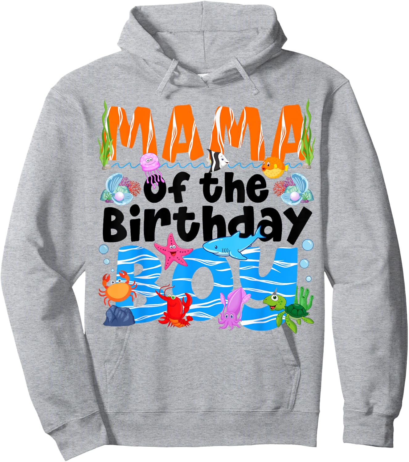 Mama Under Sea Birthday Party Boys Ocean Sea Animals Themed Hoodie - Hoodie | Ash