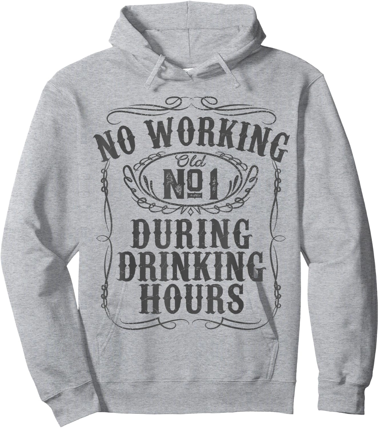 No Working During Drinking Hours Funny Whiskey Sayings Gift Hoodie - Hoodie | Ash