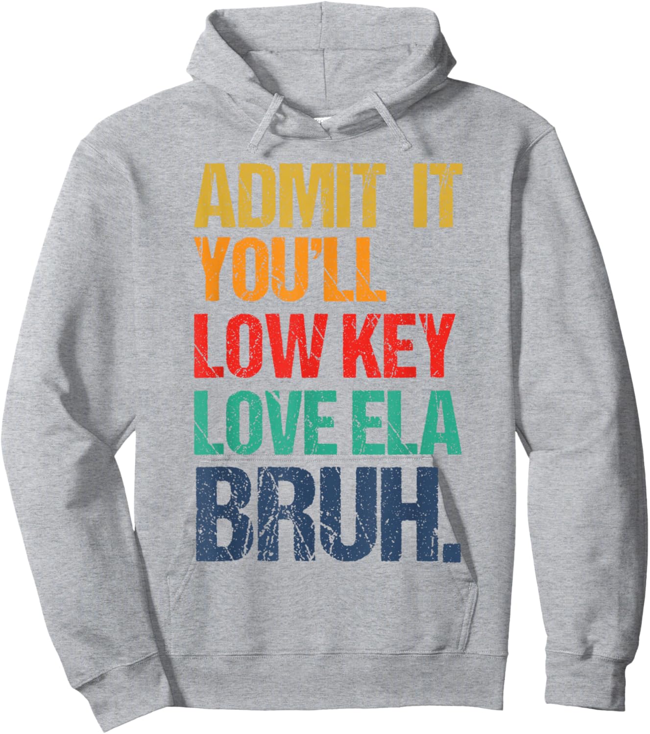 Admit It You Low Key Love ELA Bruh First Day School Teacher Hoodie - Hoodie | Ash