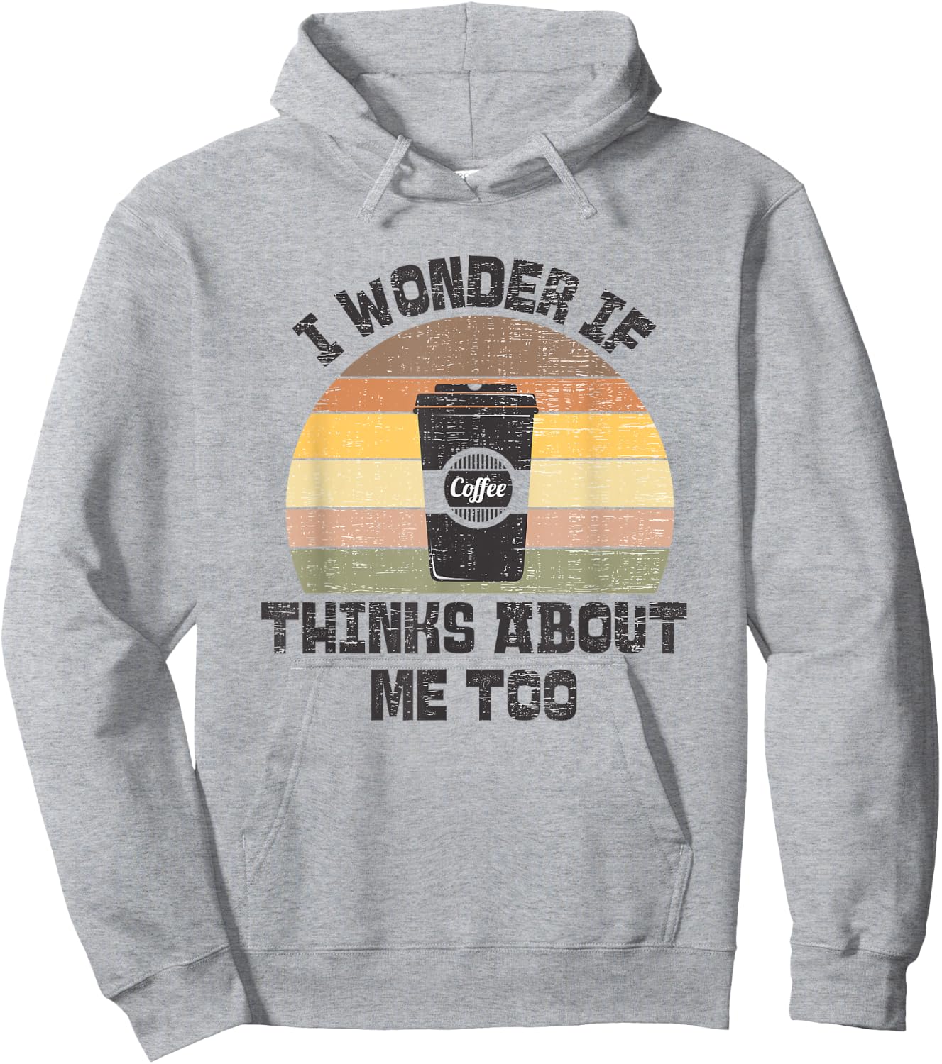 I Wonder If Coffee Thinks About Me Too Funny Coffee Addict Hoodie - Hoodie | Ash