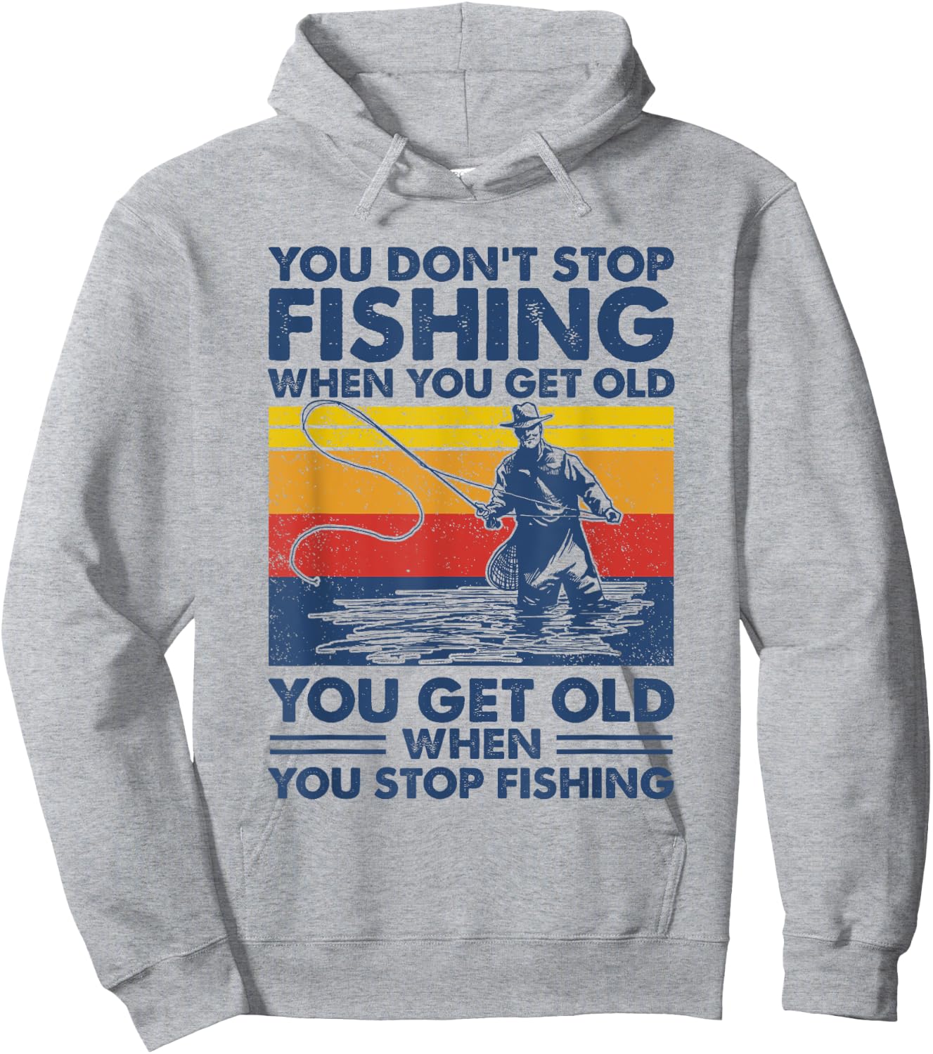 You don't stop fishing when you get old Hoodie - Hoodie | Ash