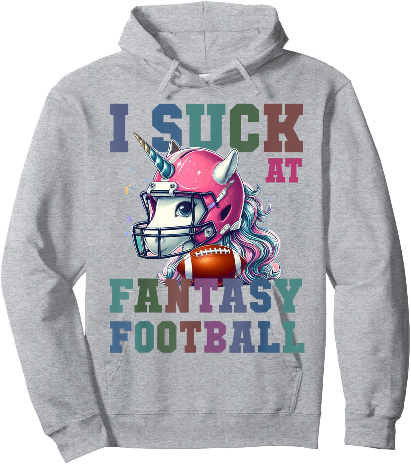 Funny Loser I SUCK AT FANTASY FOOTBALL Pink Unicorn Champ Hoodie - Hoodie | Ash