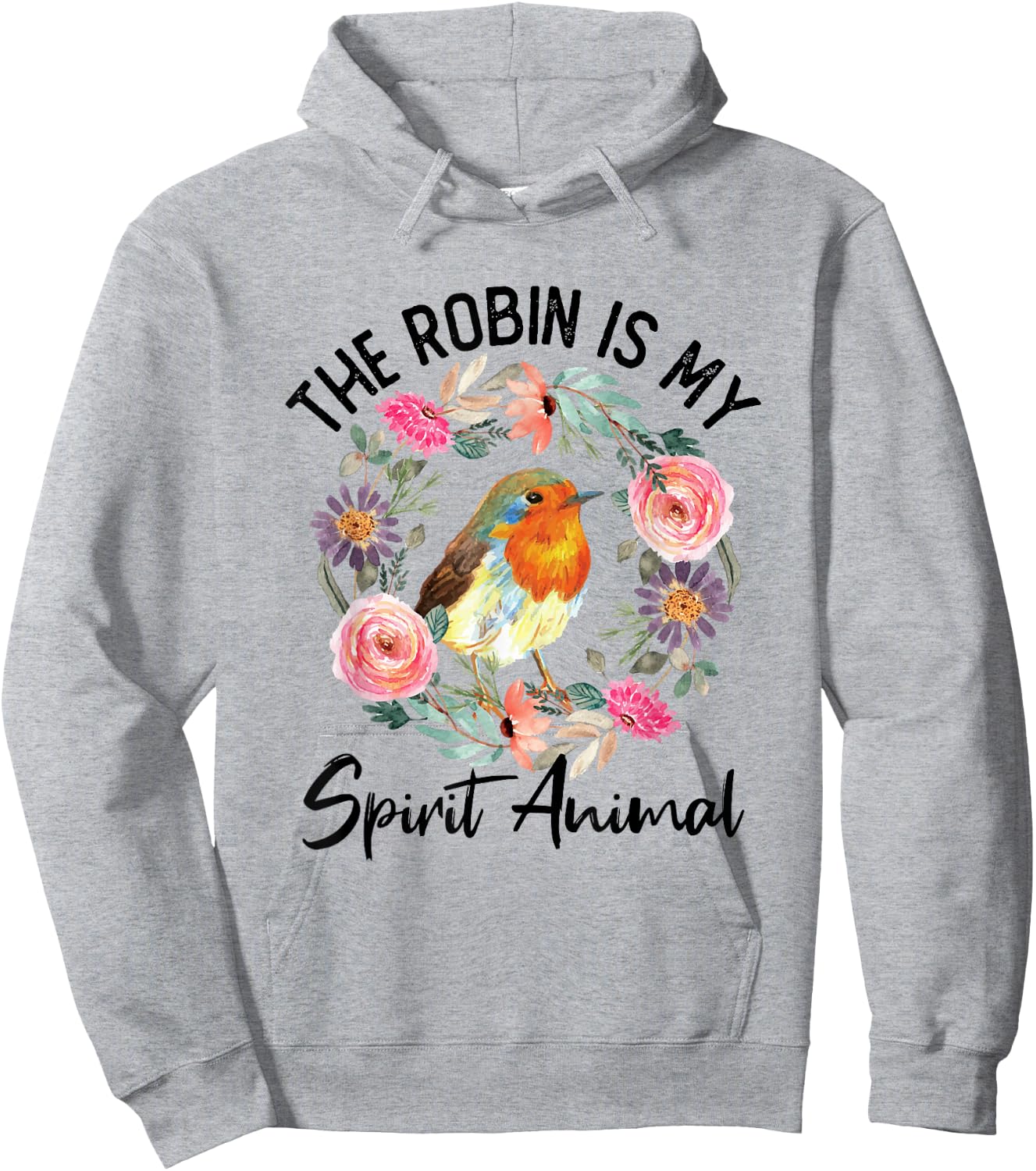 Robin Is My Spirit Animal Cute Floral Flowers Bird Watcher Hoodie - Hoodie | Ash