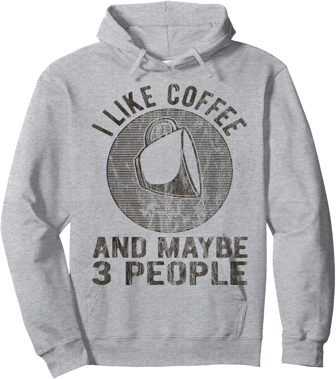 I Like Coffee And Maybe 3 People Funny Coffee Lover Novelty Hoodie - Hoodie | Ash