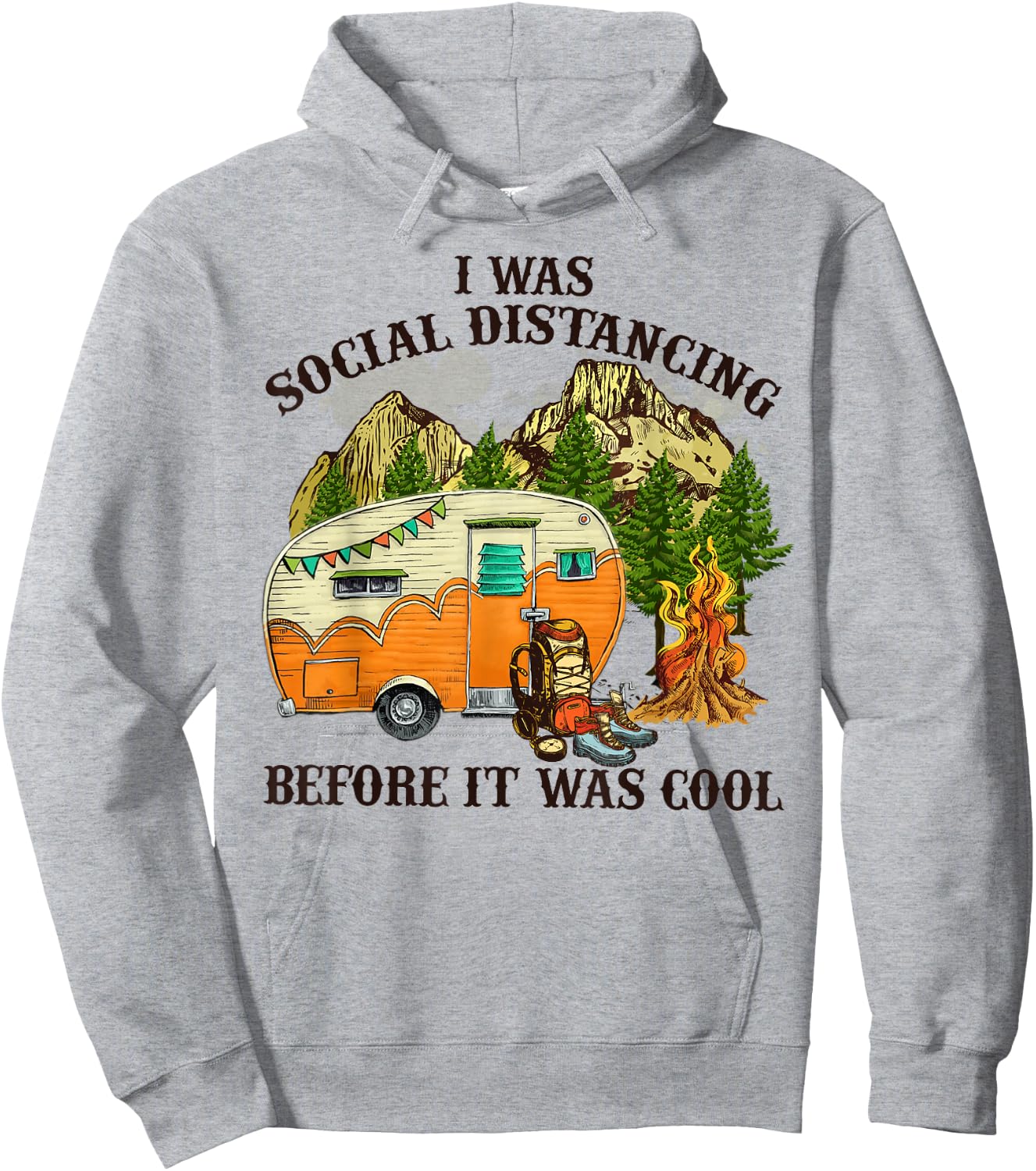 I Was Social Distancing Before It Was Cool Funny Camping Hoodie - Hoodie | Ash