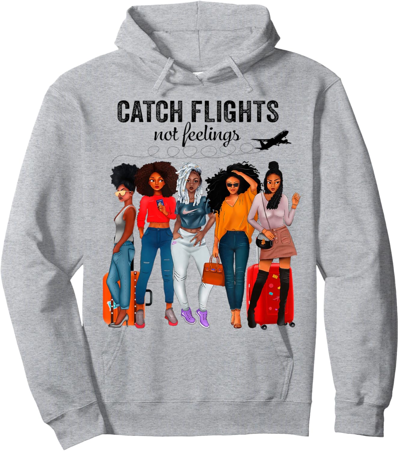 Afro Girls Together Black Women Catch Flights Not Feelings Hoodie - Hoodie | Ash