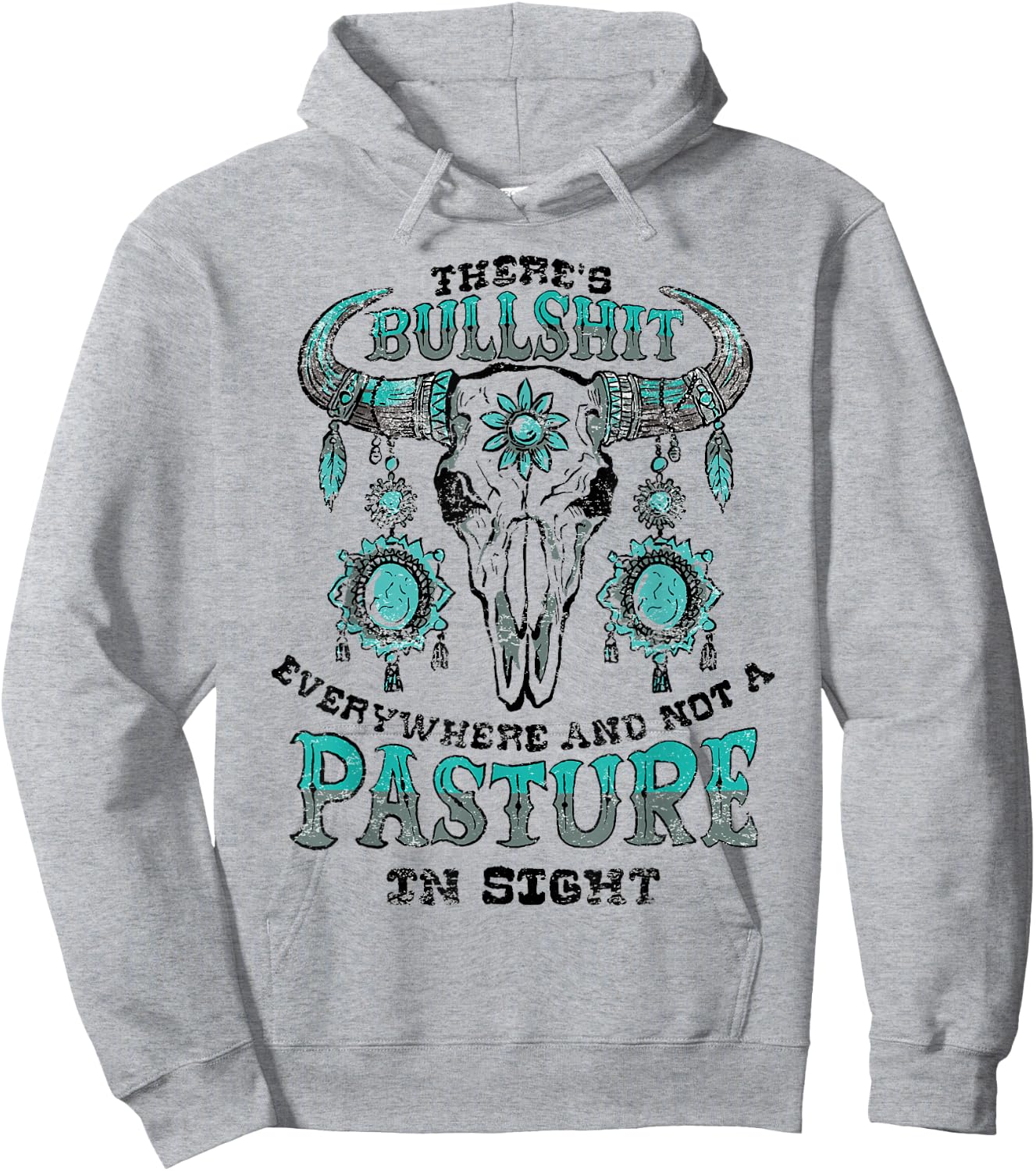 There's Bullshit Everywhere and Not a Pasture In Sight Hoodie - Hoodie | Ash