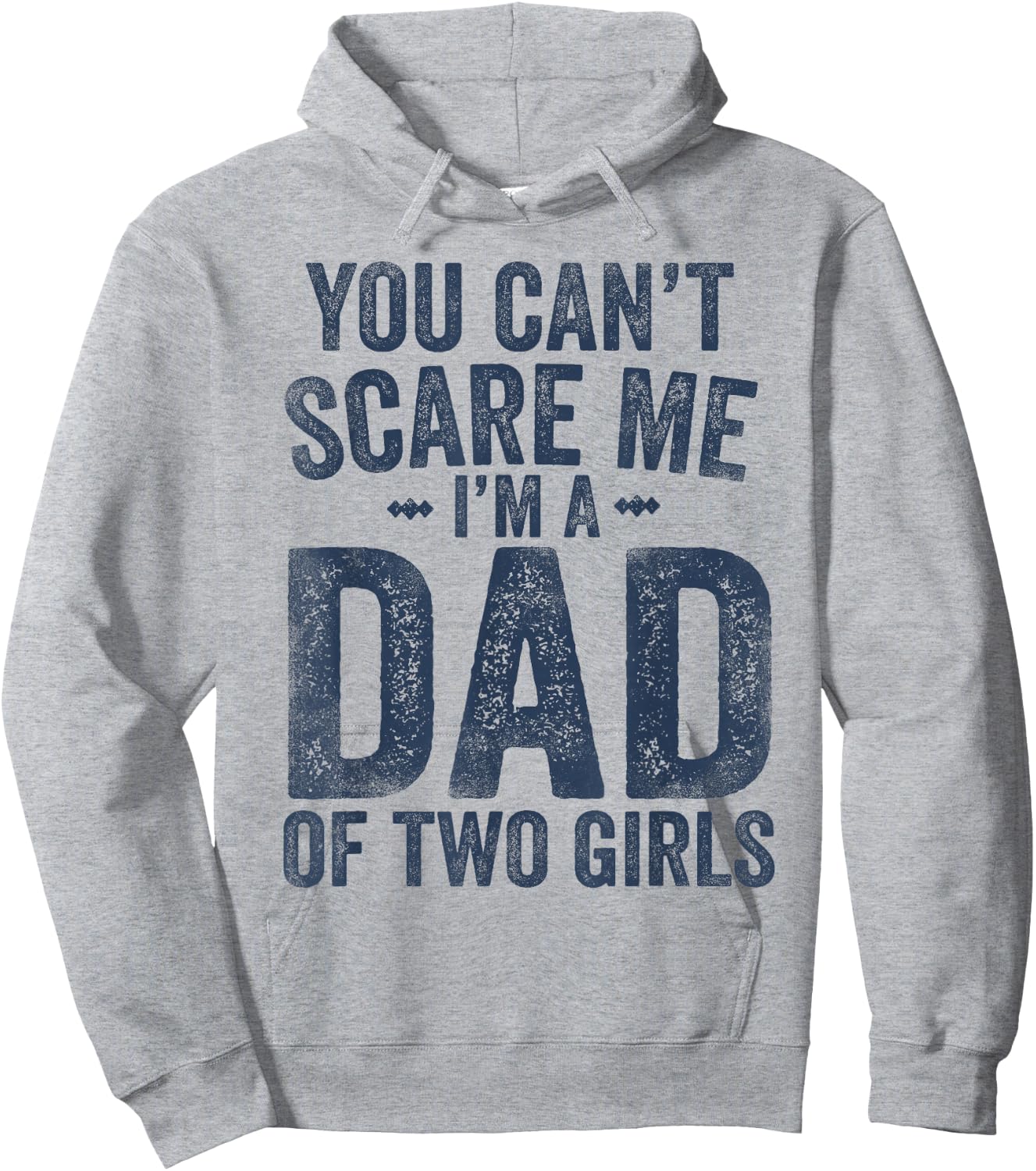 You Can't Scare Me I'm a Dad of Two Girls Father's Day Hoodie - Hoodie | Ash