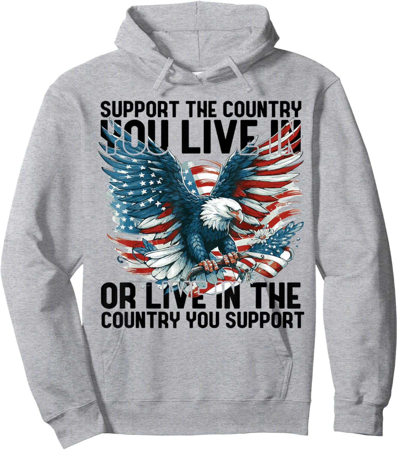 4th of July American Flag Support The Country You Live in Hoodie - Hoodie | Ash