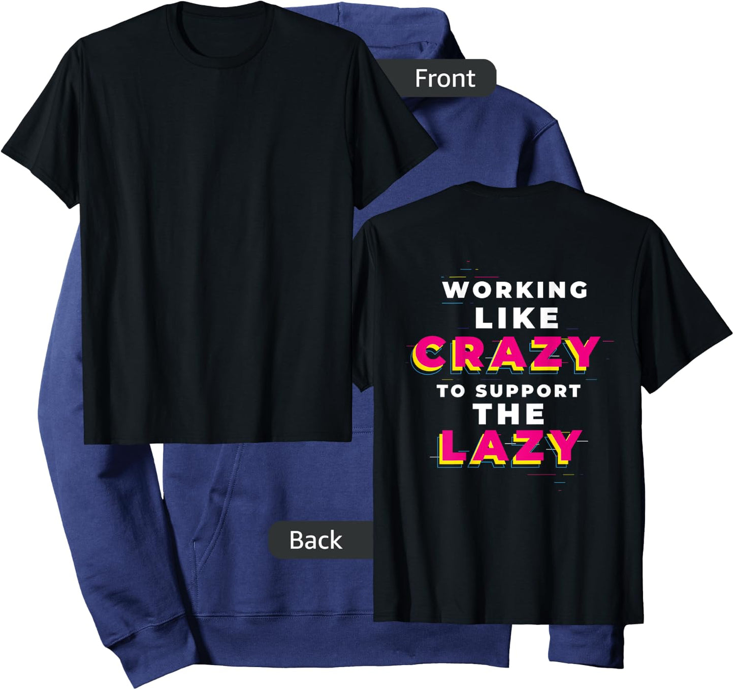 (print on back) WORKING LIKE CRAZY TO SUPPORT THE LAZY Hoodie - Hoodie | Navy