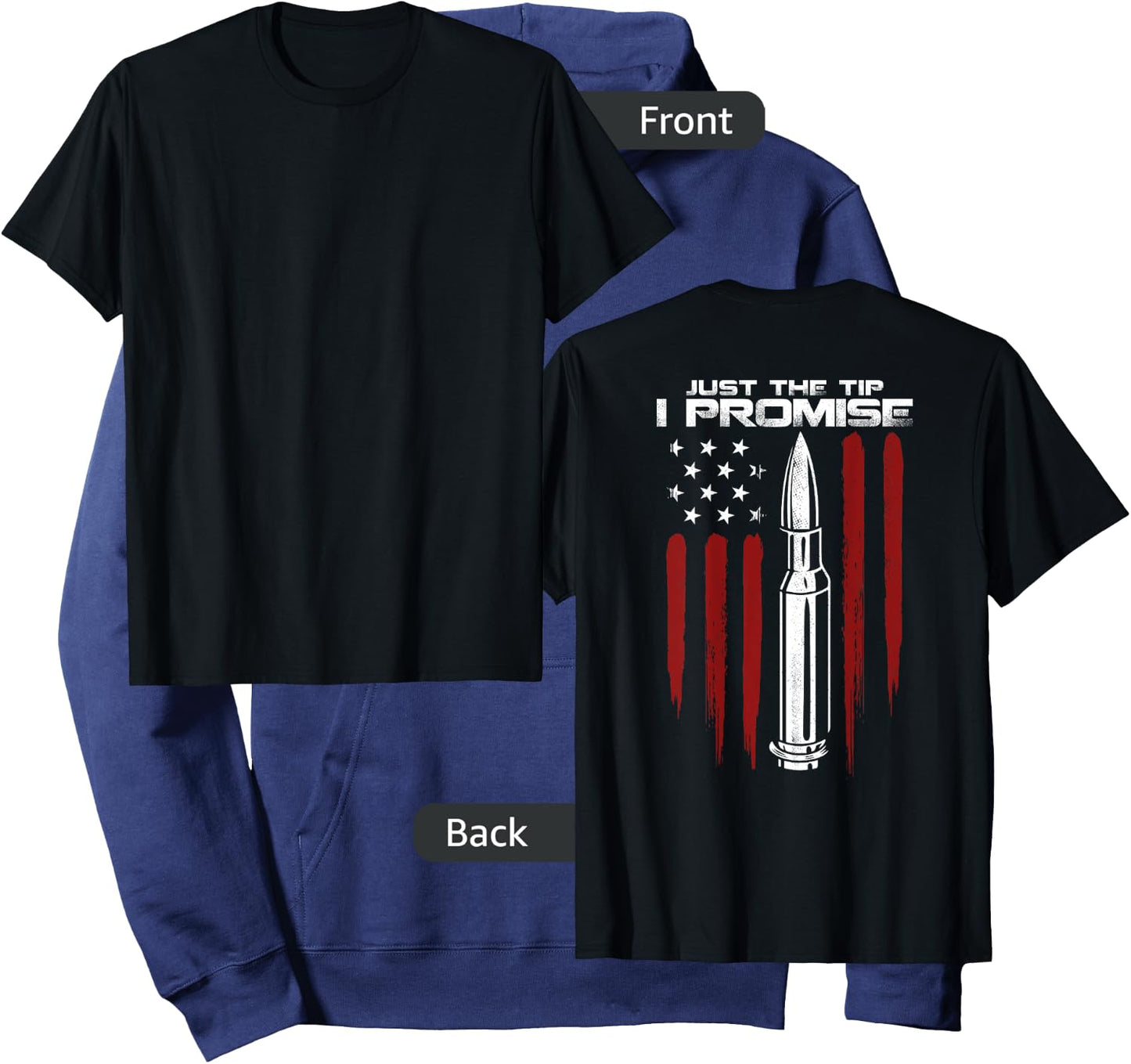 Just The Tip I Promise Bullet Gun Rights Patriotic (on back) Hoodie - Hoodie | Navy