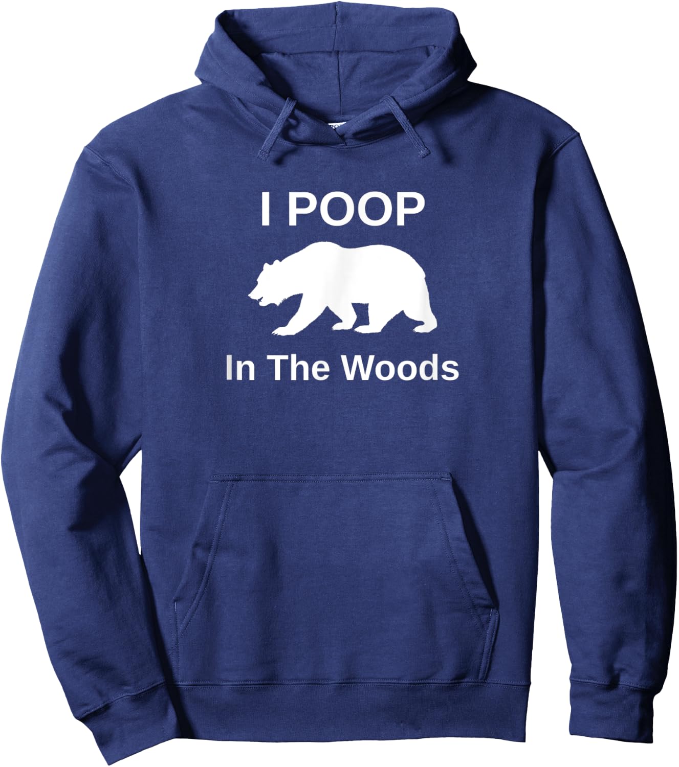 I Poop In The Woods Hoodie - Hoodie | Navy
