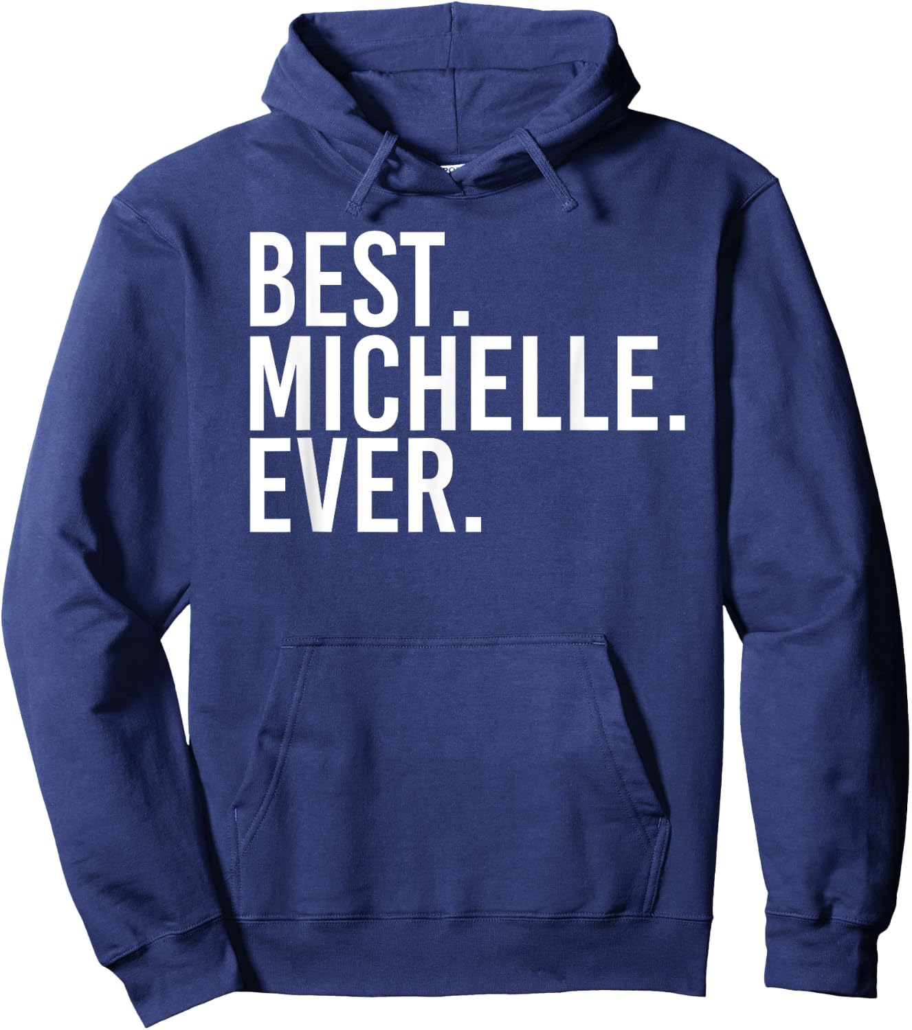 BEST. MICHELLE. EVER. Gift Name Funny Personalized Women Hoodie - Hoodie | Navy