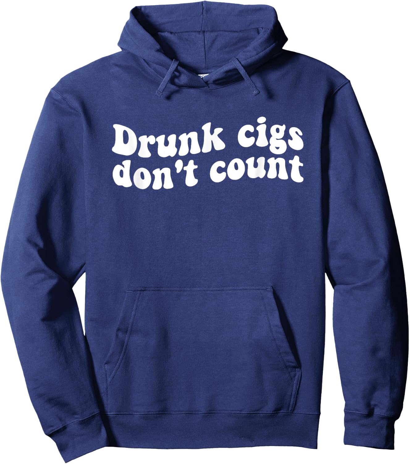 Drunk cigs don't count Funny Quote Hoodie - Hoodie | Navy