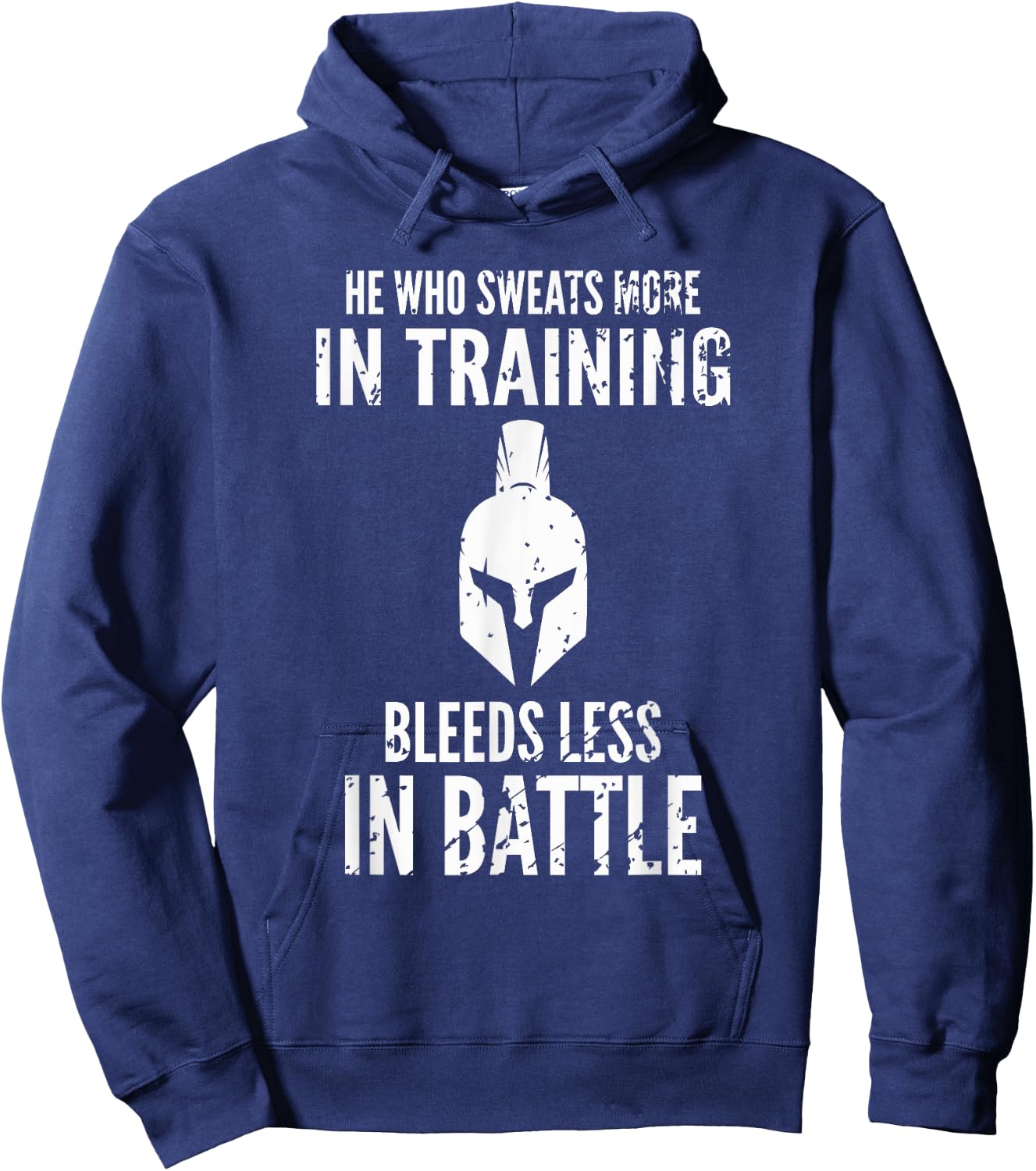 He who sweats more in training bleeds less in battle Hoodie - Hoodie | Navy