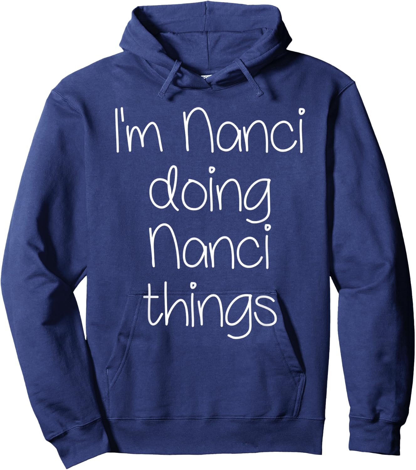 I'm NANCI Doing Funny Things Women Birthday Name Gift Hoodie - Hoodie | Navy