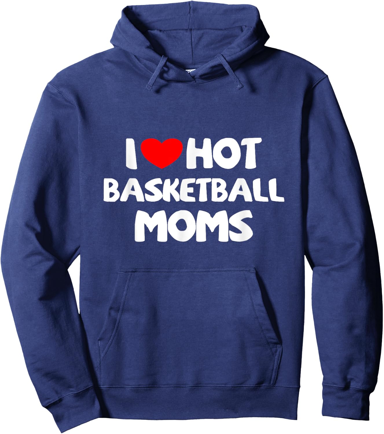 I Love Hot Basketball Moms Funny heart Sport Hoodie - Hoodie | Navy