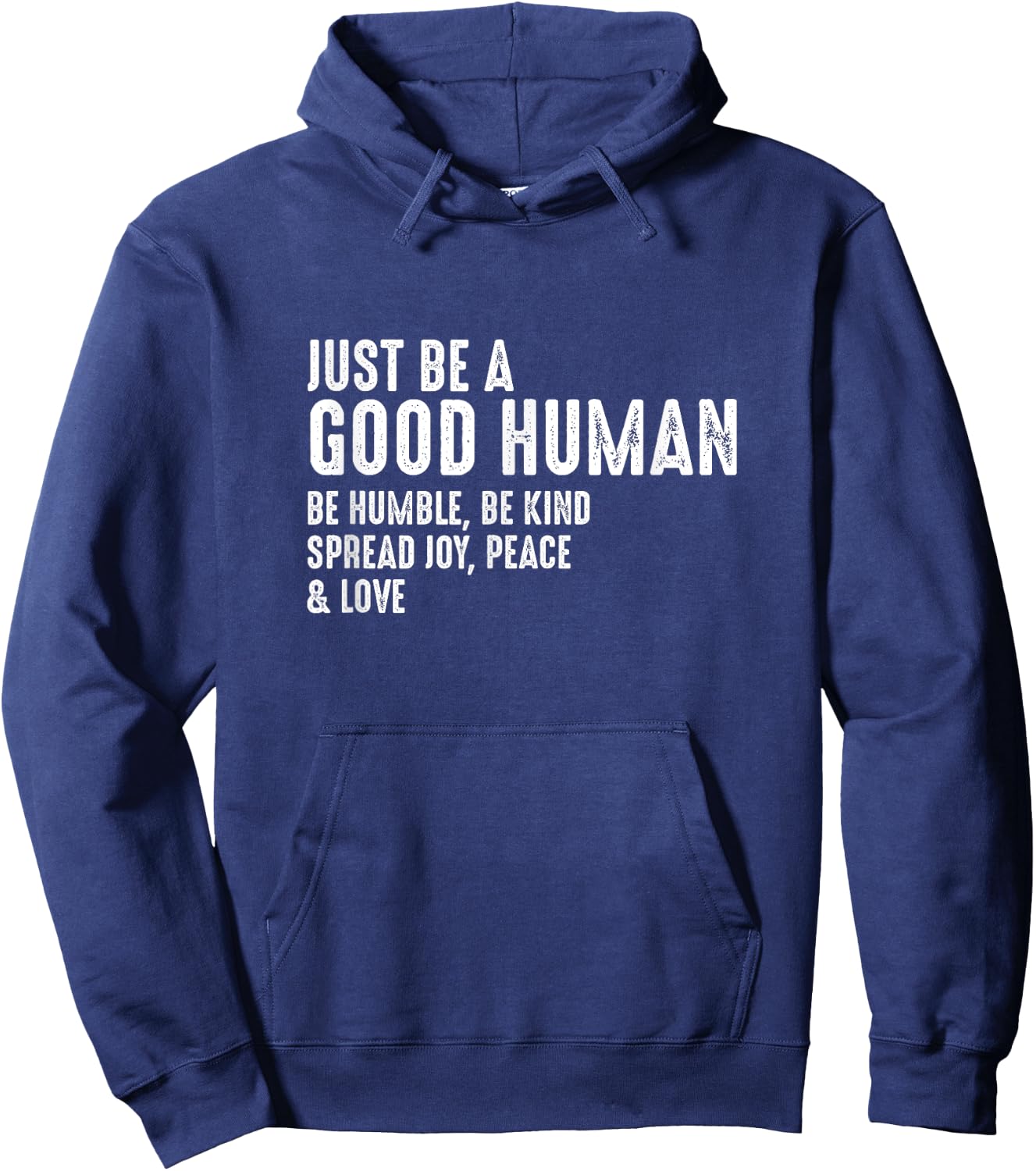 Just Be A Good Human Be Humble Be Kind Spread Joy Hoodie - Hoodie | Navy