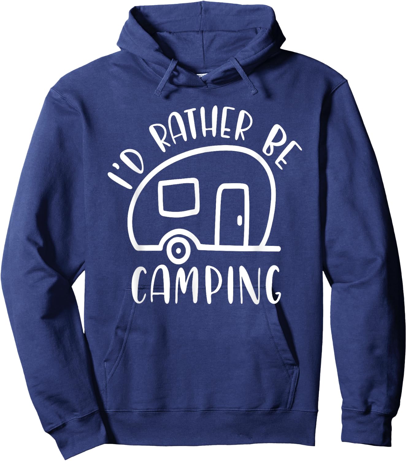 I'd Rather Be Camping Shirt - Funny Camping Gift Hoodie - Hoodie | Navy