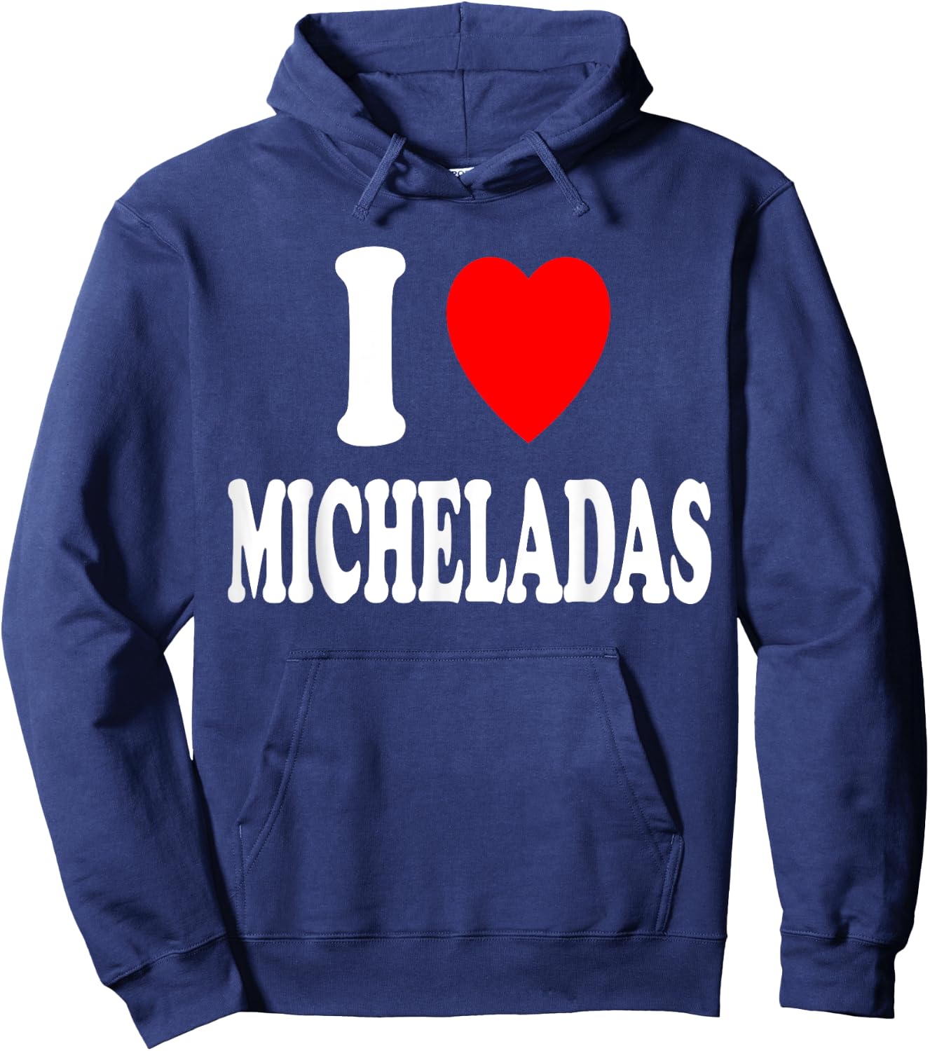 I Heart (Love) Micheladas Mexican Drink Beer Cerveza Mexico Hoodie - Hoodie | Navy