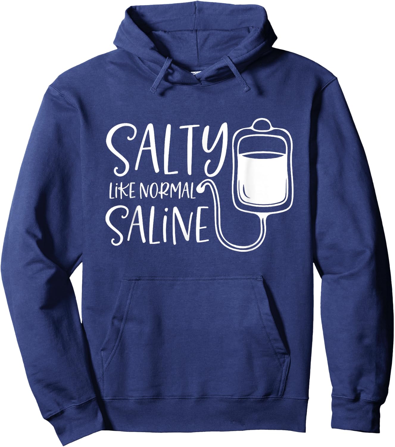 Salty Like Normal Saline, Nurse Life, Nursing Student Hoodie - Hoodie | Navy