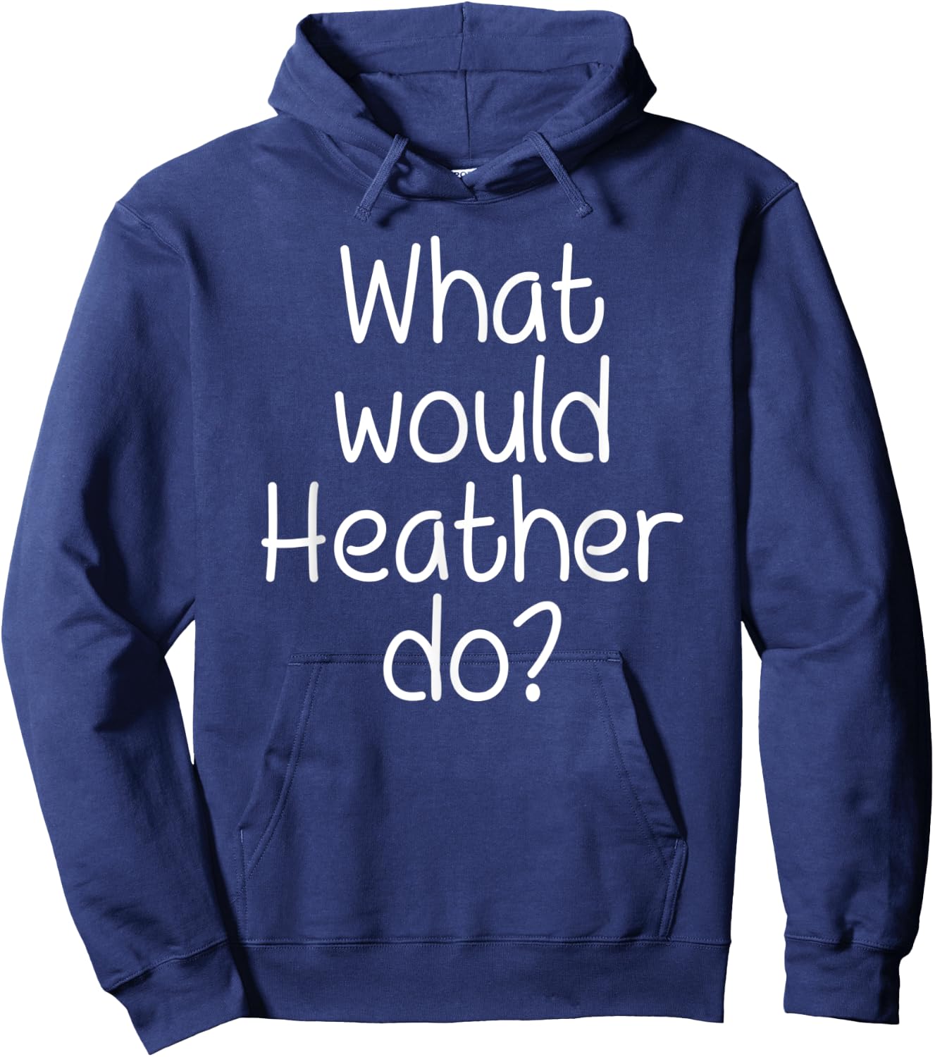 What Would HEATHER Do Funny Personalized Name Women Gift Hoodie - Hoodie | Navy
