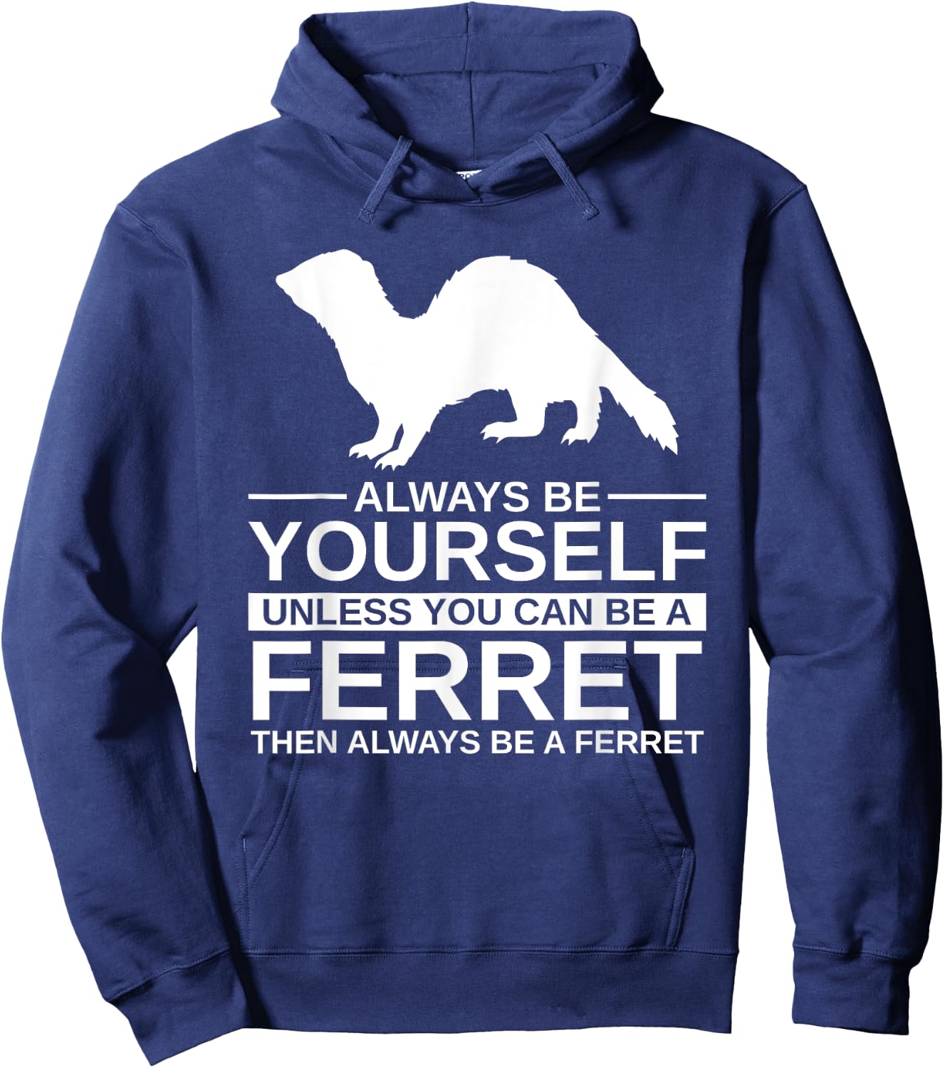 Always Be Yourself Ferret Gift Women Weasel Pet Hoodie - Hoodie | Navy