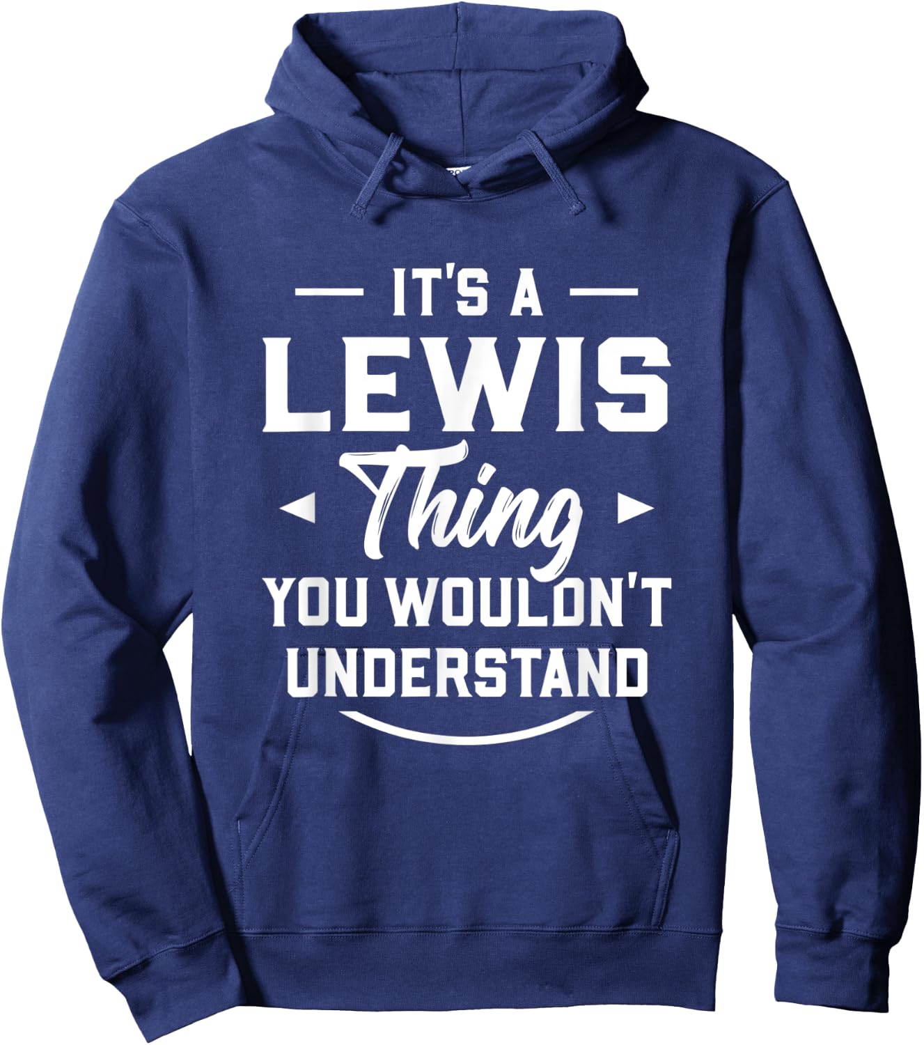 It's A Lewis Thing You Wouldn't Understand - Name Surname Hoodie - Hoodie | Navy