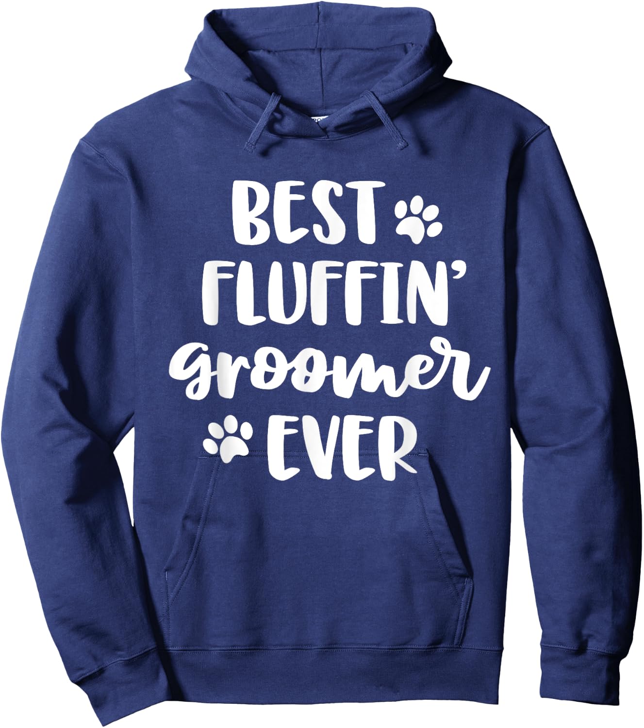 Funny Dog Grooming Gift Women Best Fluffin' Groomer Ever Hoodie - Hoodie | Navy