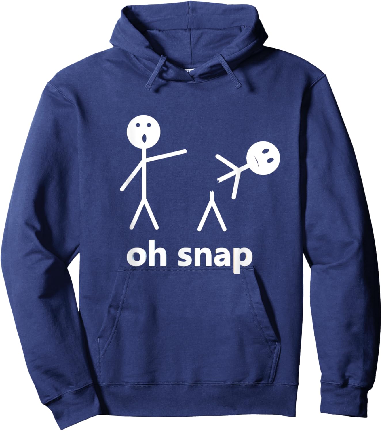Oh Snap Funny Stick Figure Hilarious Sarcastic Humor Saying Hoodie - Hoodie | Navy