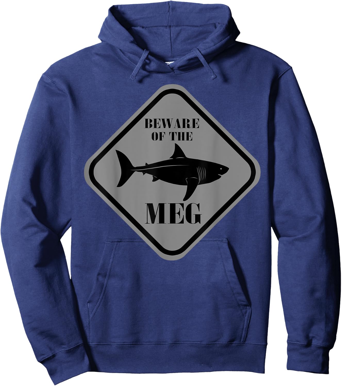 Beware Of The Meg Funny Warning Sign Megalodon Shark Lover Hoodie - Hoodie | Navy