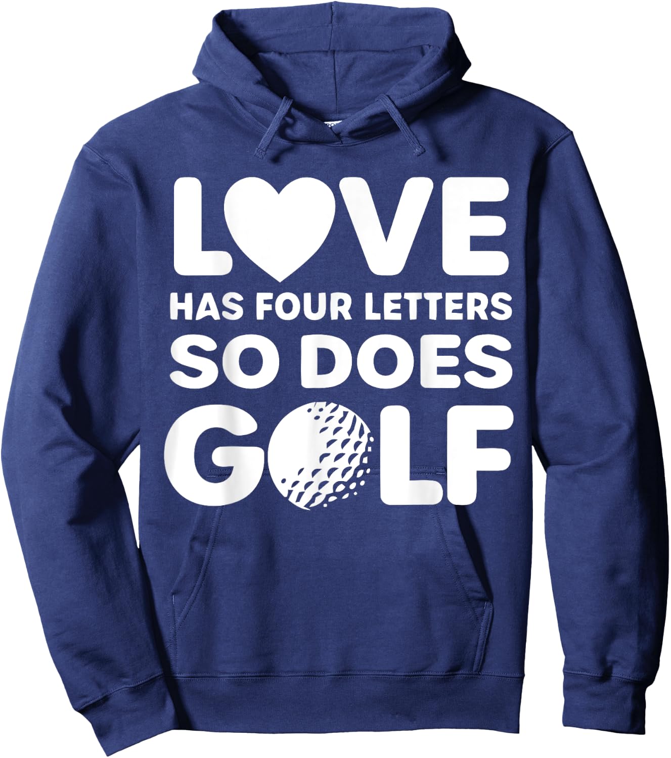 Love Has Four Letters So Does Golf Apparel Hoodie - Hoodie | Navy
