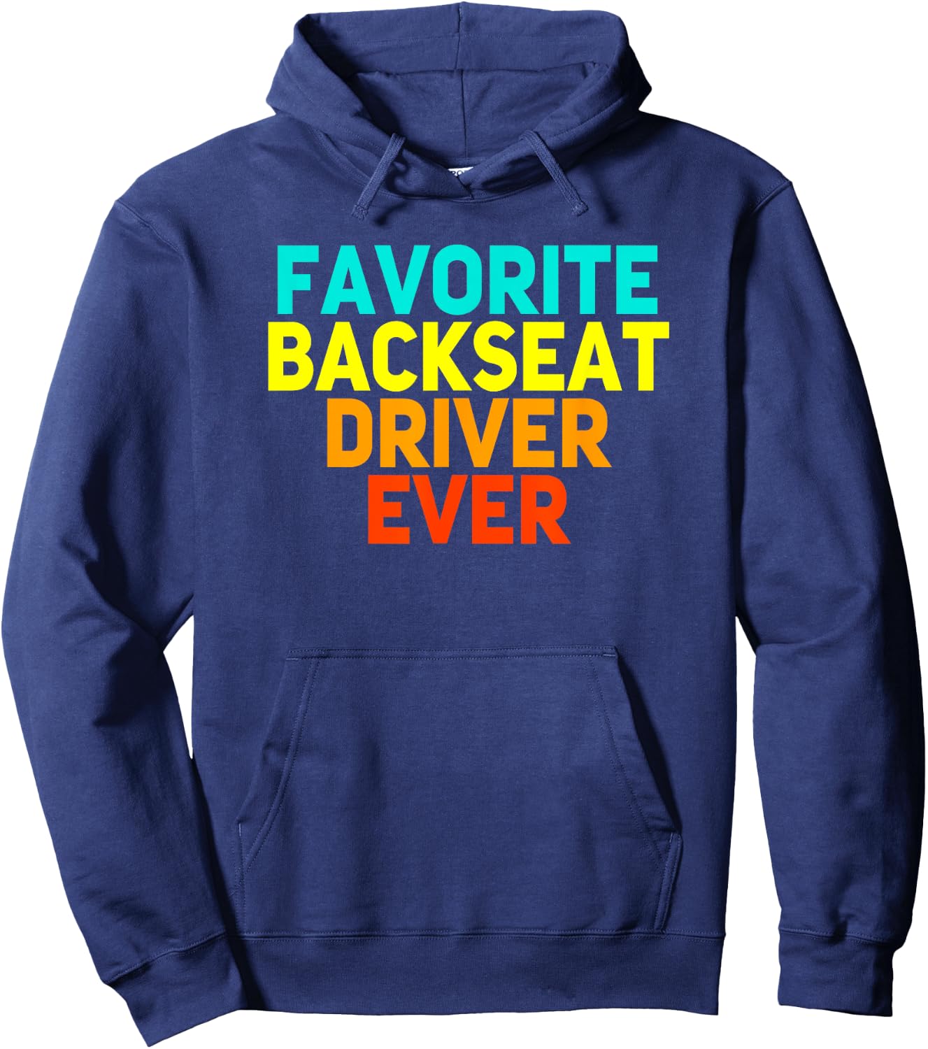 Best Backseat Driver Ever Sarcastic Quote Sayings Funny Gift Hoodie - Hoodie | Navy