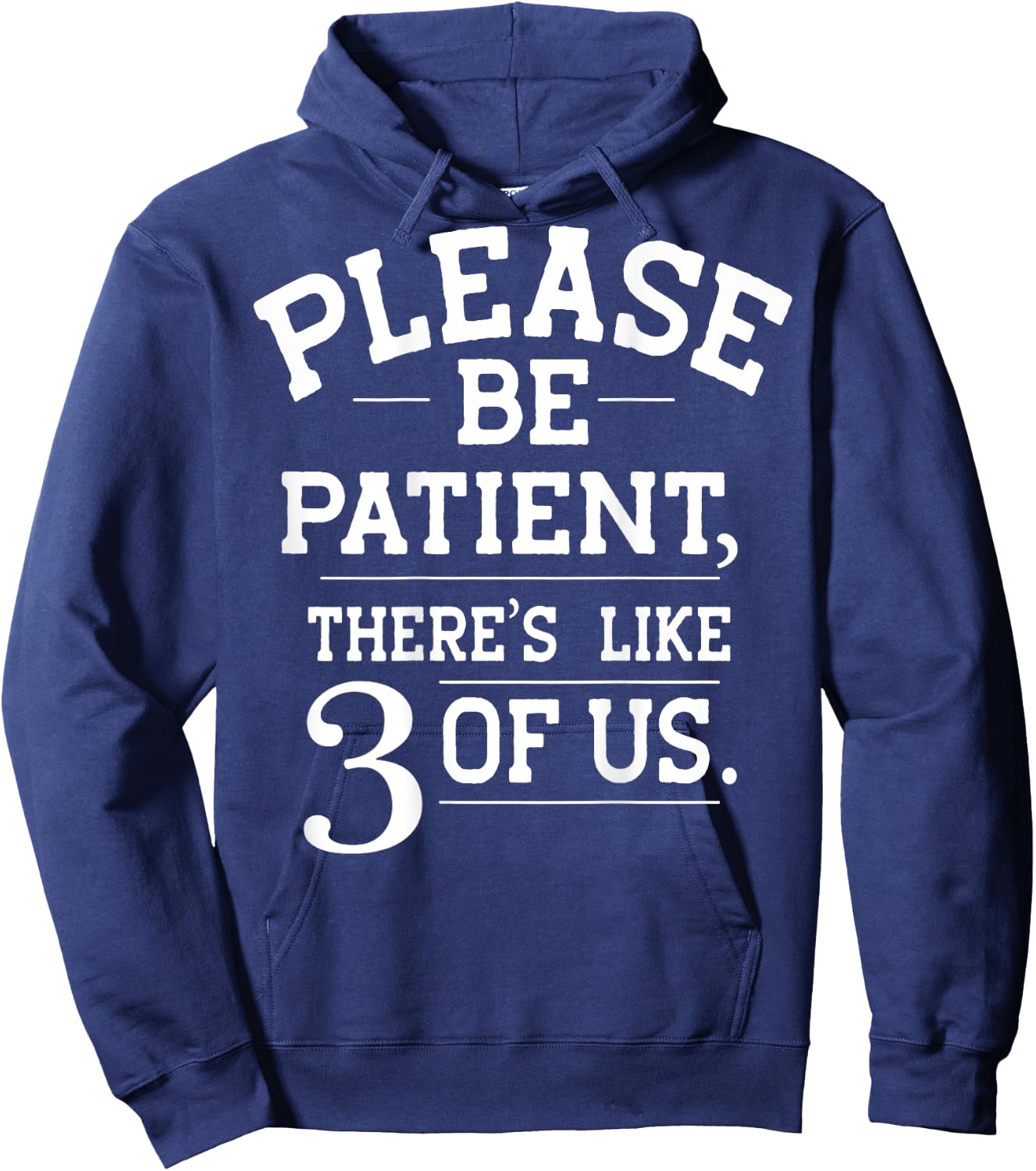 Please Be Patient There's Like 3 Of Us (on back) Hoodie - Hoodie | Navy