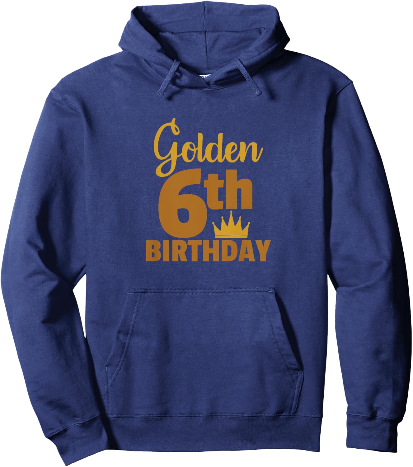 Golden Sixth Birthday Six Year Old Special Occasion Hoodie - Hoodie | Navy