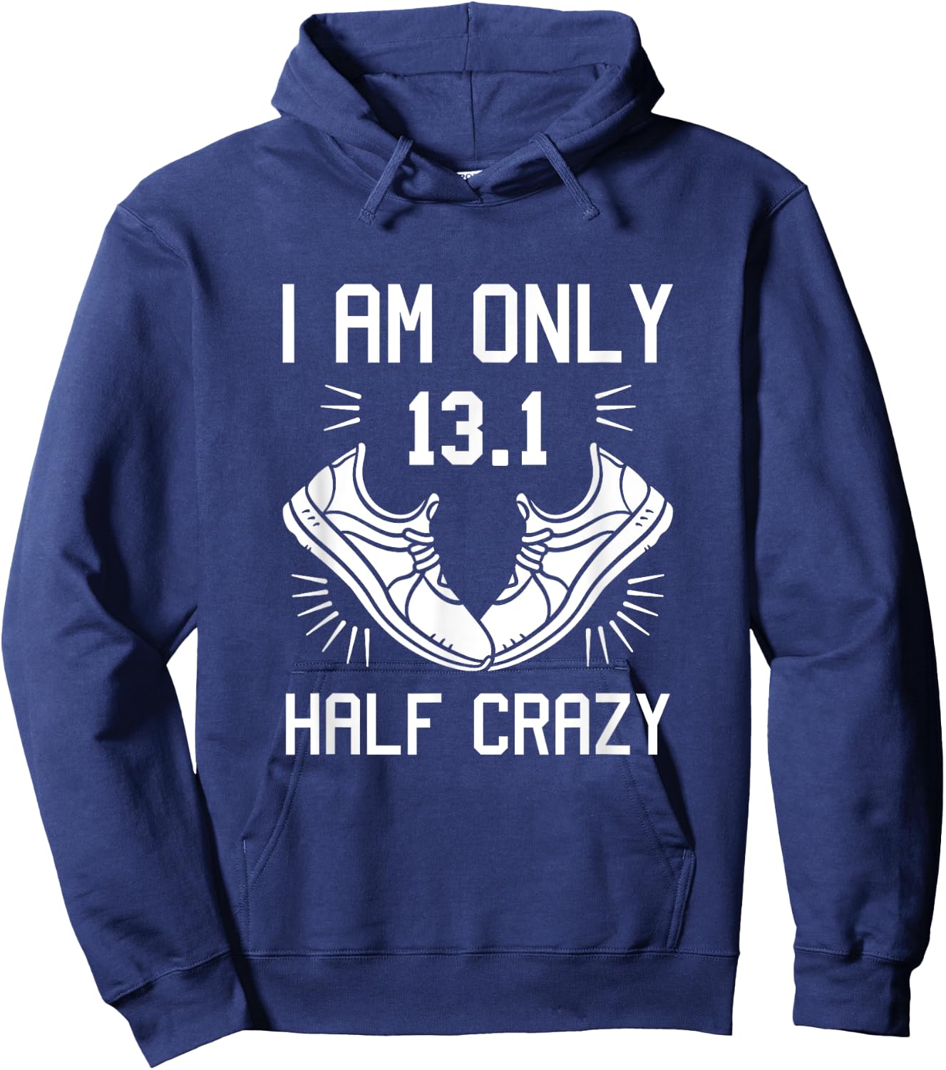 13.1 Half Marathon Finisher Running I am Only Half Crazy Hoodie - Hoodie | Navy