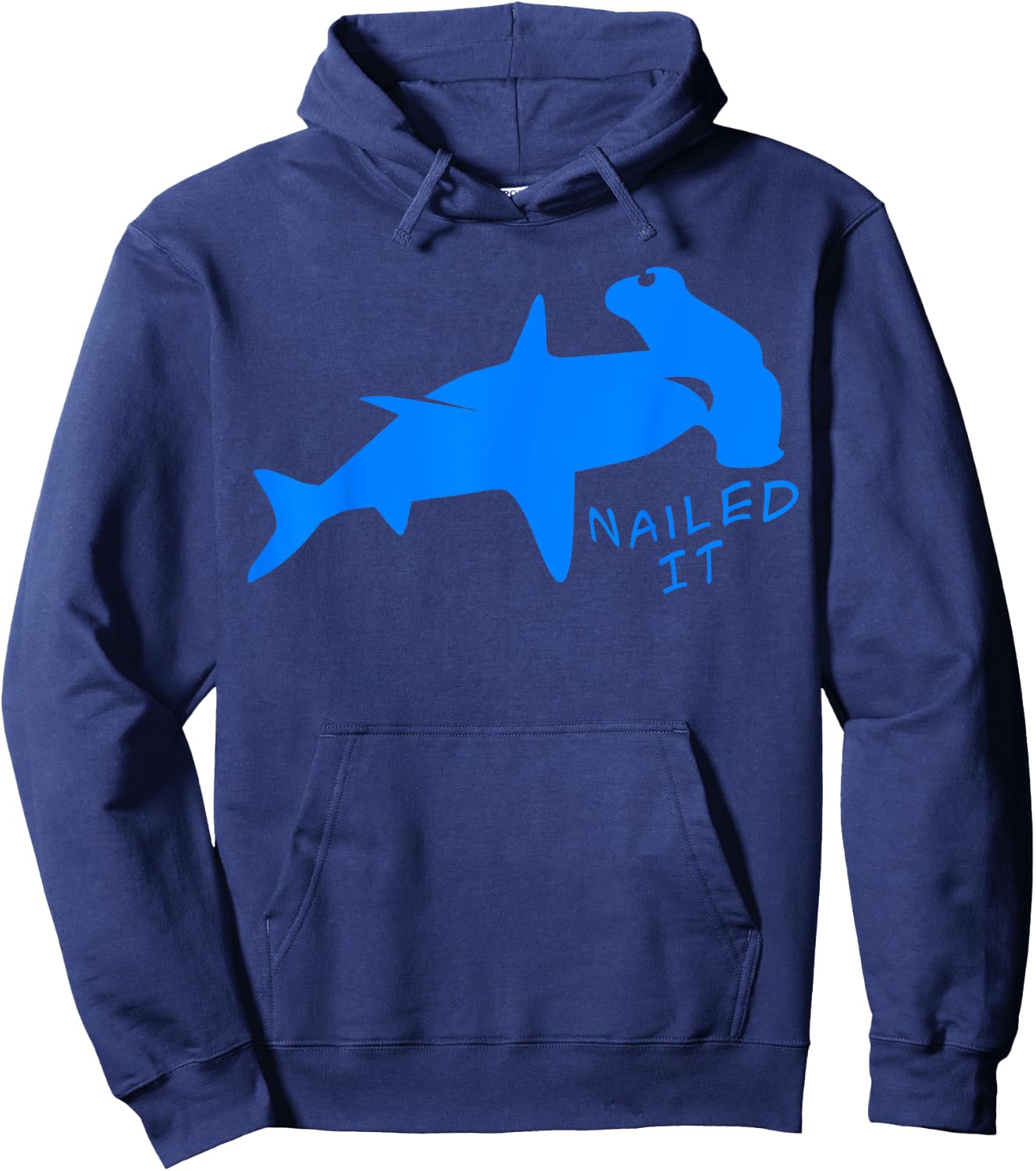 Nailed It Quote Hammerhead Shark Funny Men Women Hoodie - Hoodie | Navy