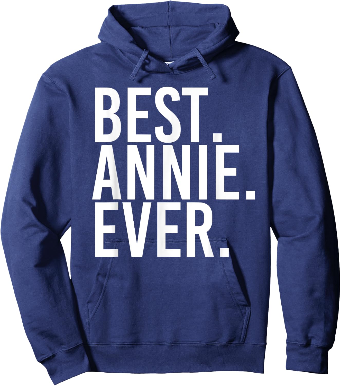 BEST. ANNIE. EVER. Gift Name Funny Personalized Women Hoodie - Hoodie | Navy