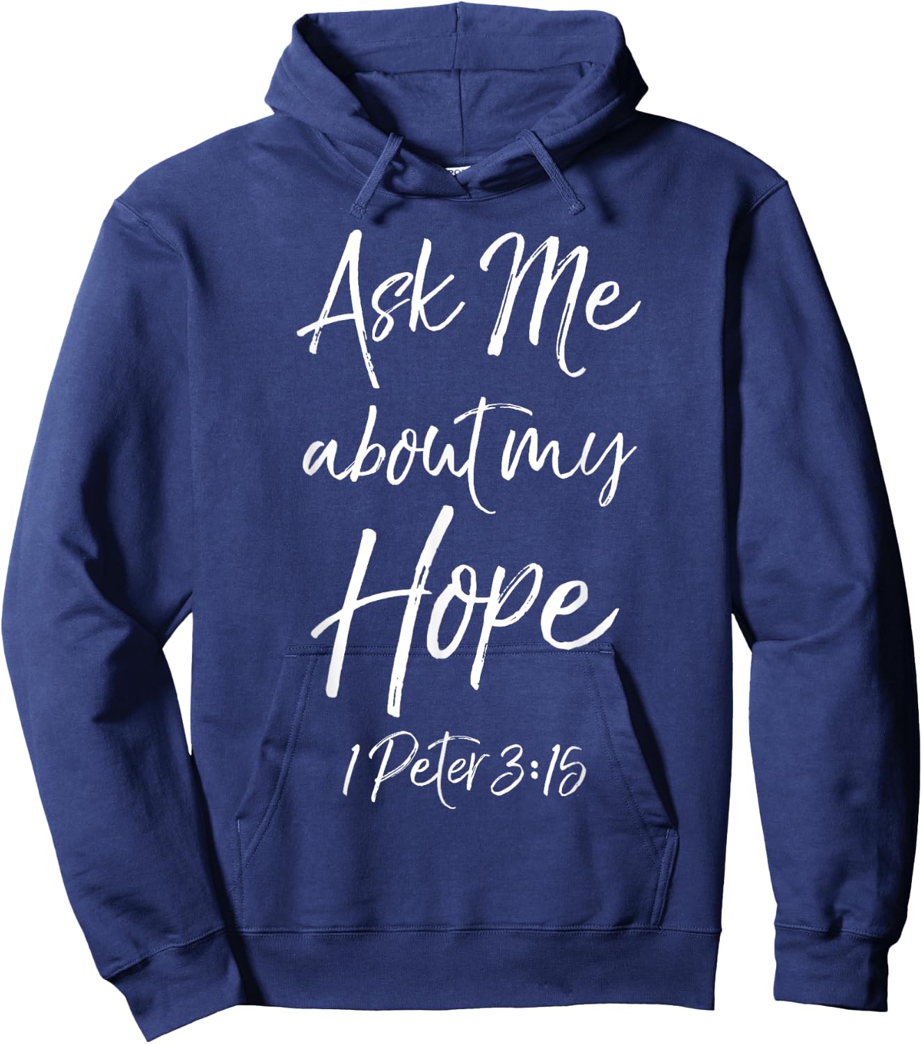 Evangelism Bible Verse Ask Me About My Hope 1 Peter 3:15 Hoodie - Hoodie | Navy