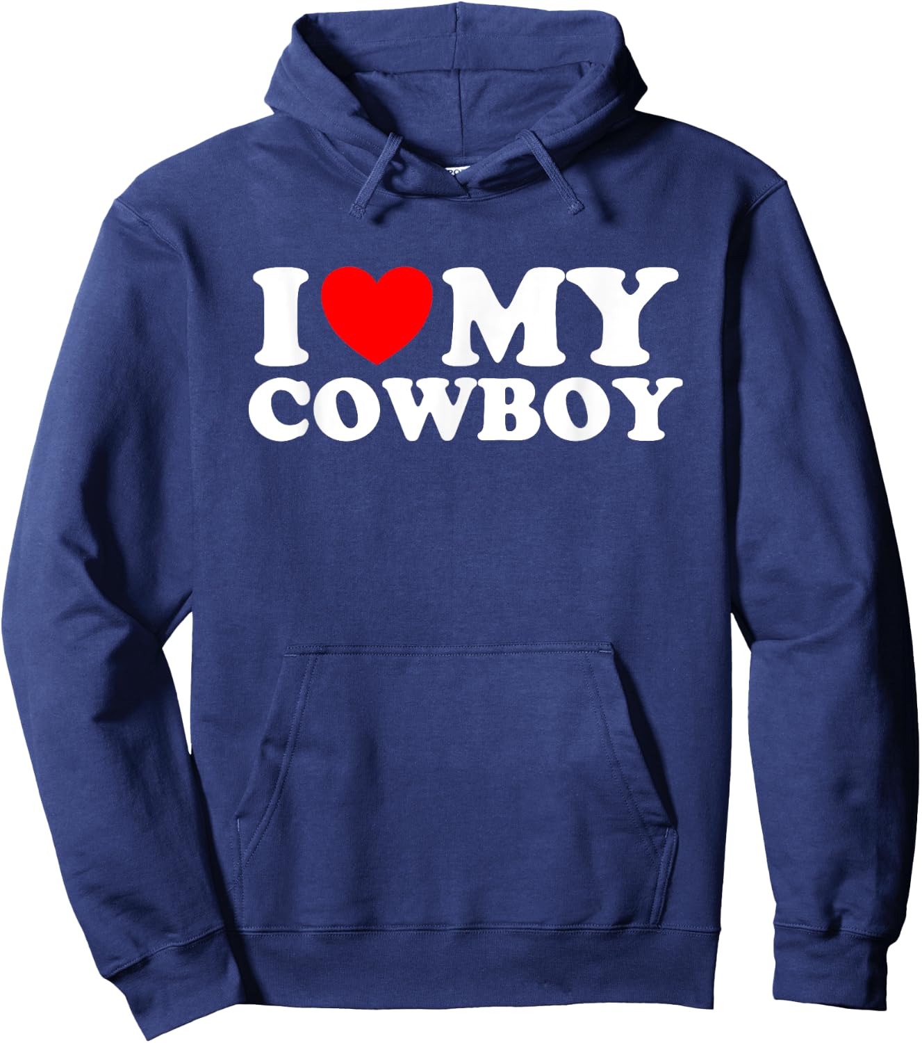 I love my Cowboy I heart my Cowboy I love hot Cowboys Hoodie - Hoodie | Navy