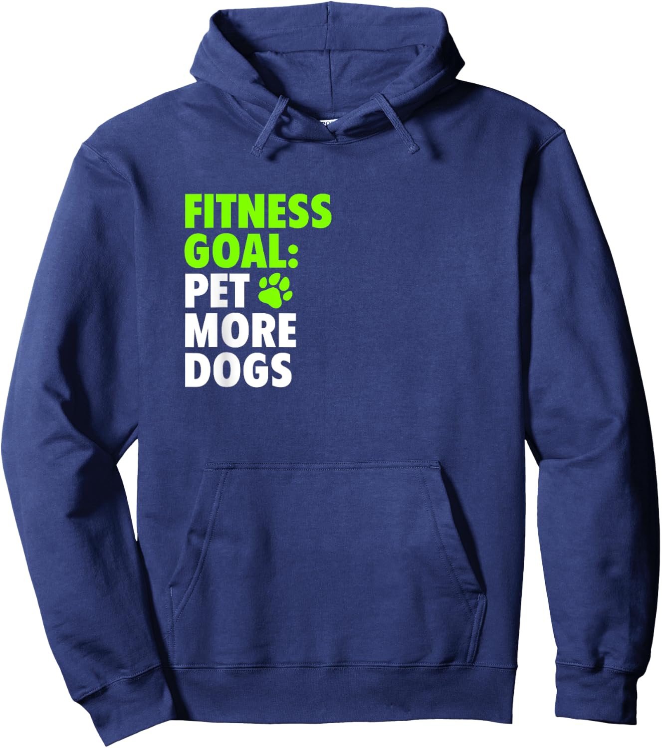 Fitness Goal: Pet More Dogs - Funny Cute Dog Lover Hoodie - Hoodie | Navy