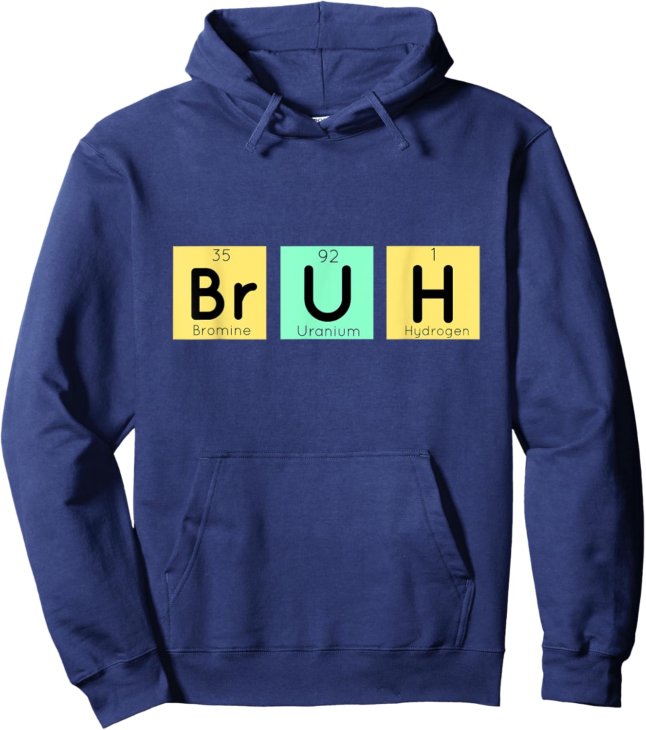 Bruh Funny Chemistry Gift Meme Periodic Table Meme Elements Hoodie - Hoodie | Navy